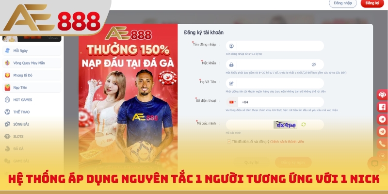 Hệ thống áp dụng nguyên tắc 1 người tương ứng với 1 nick