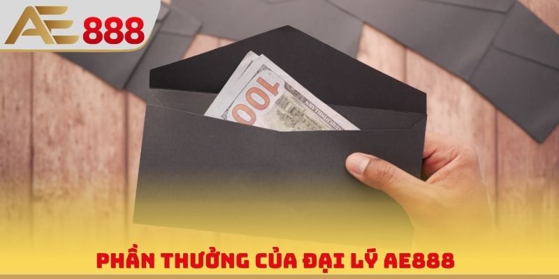 Phần thưởng của đại lý AE888